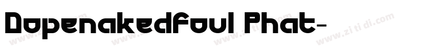 Dopenakedfoul Phat字体转换